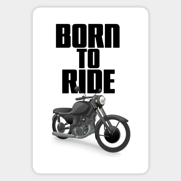 Born to Ride Magnet by nickemporium1